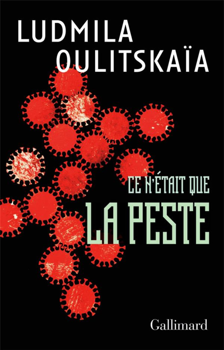 CE N'ETAIT QUE LA PESTE - SCENARIO - OULITSKAIA LUDMILA - GALLIMARD