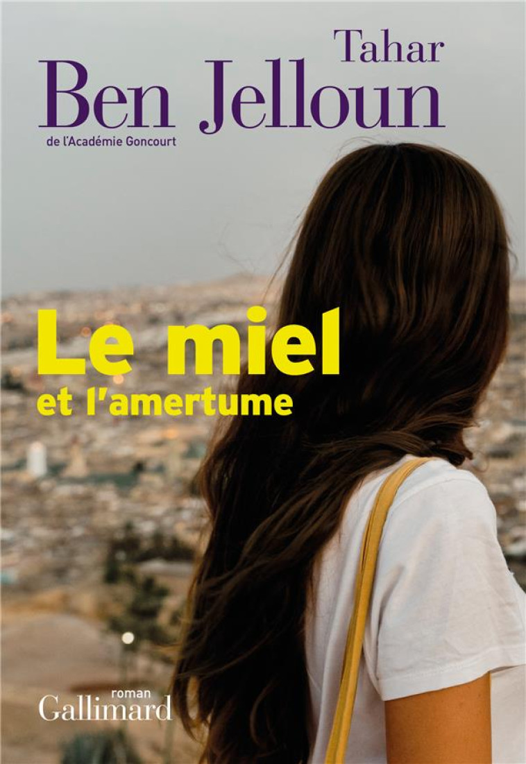 LE MIEL ET L'AMERTUME - BEN JELLOUN TAHAR - GALLIMARD