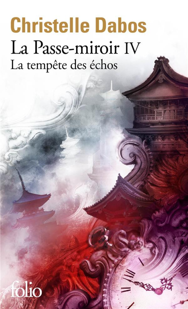 LA PASSE-MIROIR - IV - LA TEMPETE DES ECHOS - DABOS CHRISTELLE - GALLIMARD