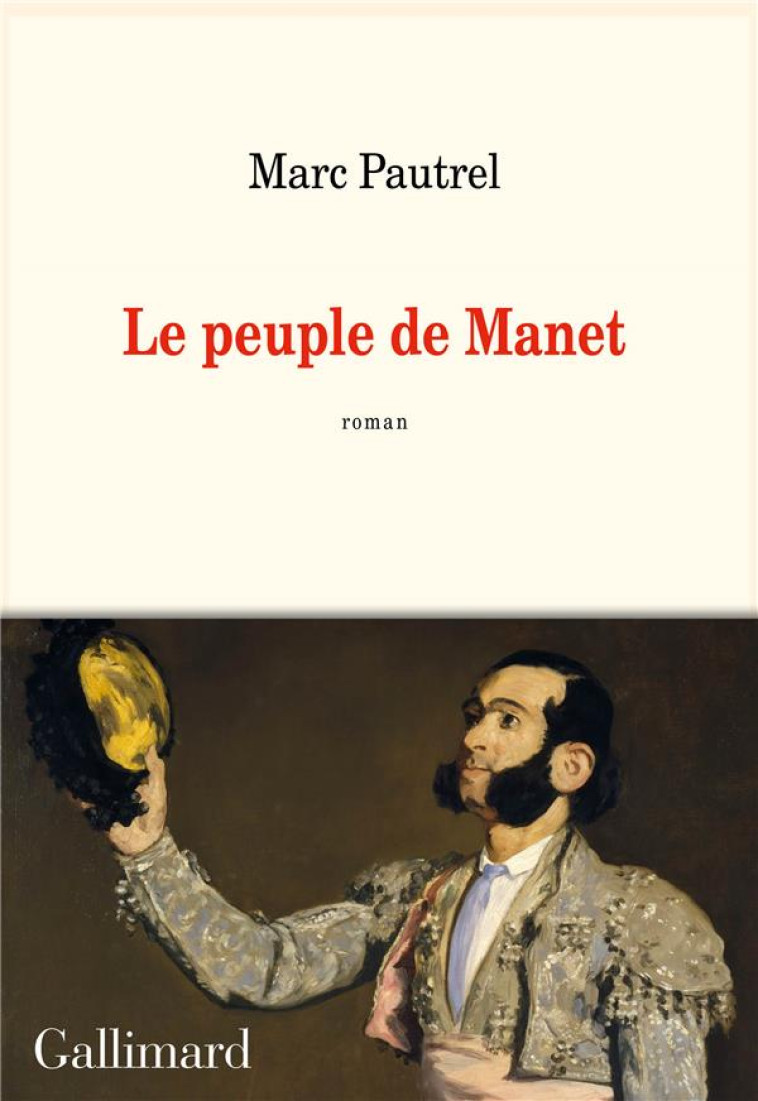 LE PEUPLE DE MANET - PAUTREL MARC - GALLIMARD