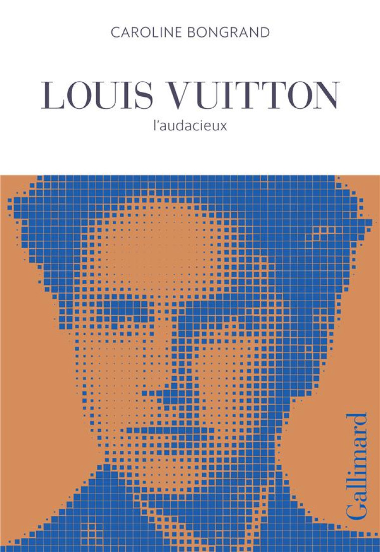 LOUIS VUITTON - L'AUDACIEUX - BONGRAND CAROLINE - GALLIMARD