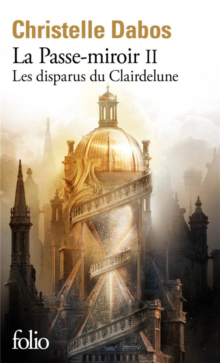 LA PASSE-MIROIR - II - LES DISPARUS DU CLAIRDELUNE - DABOS CHRISTELLE - GALLIMARD