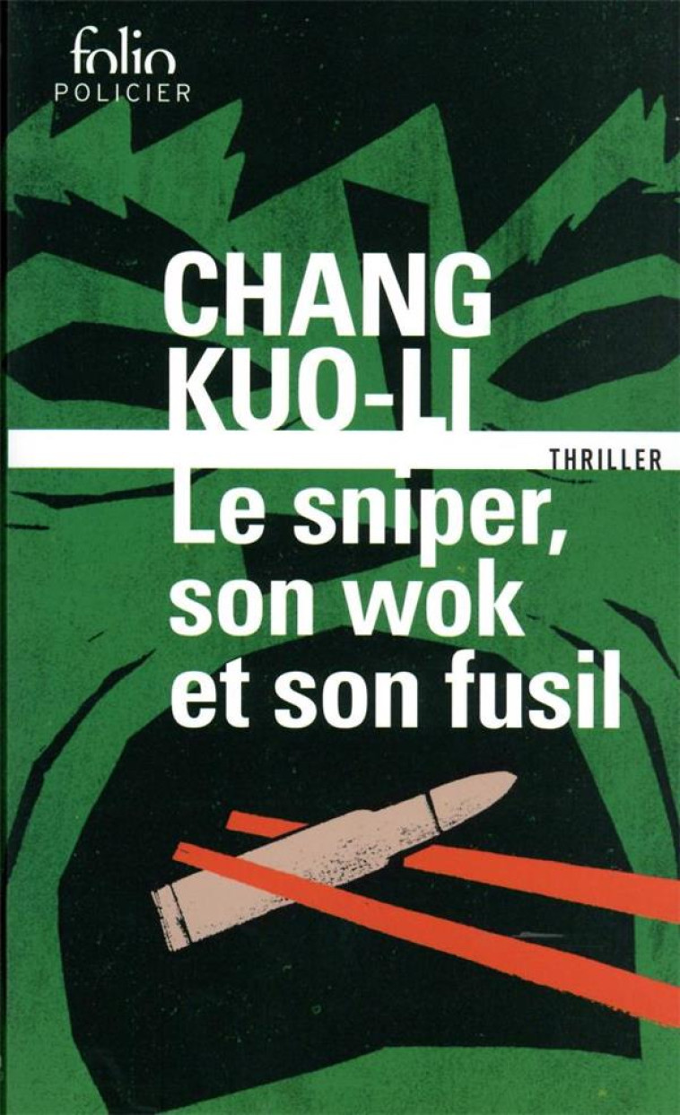 LE SNIPER, SON WOK ET SON FUSIL - KUO-LI CHANG - GALLIMARD