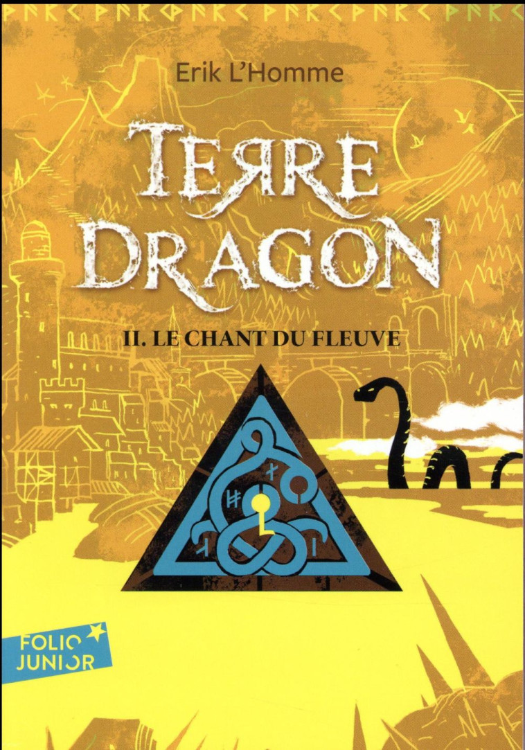 TERRE-DRAGON - LE CHANT DU FLEUVE - L'HOMME ERIK - Gallimard-Jeunesse