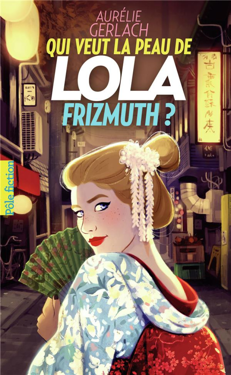 QUI VEUT LA PEAU DE LOLA FRIZMUTH ? - GERLACH AURELIE - GALLIMARD