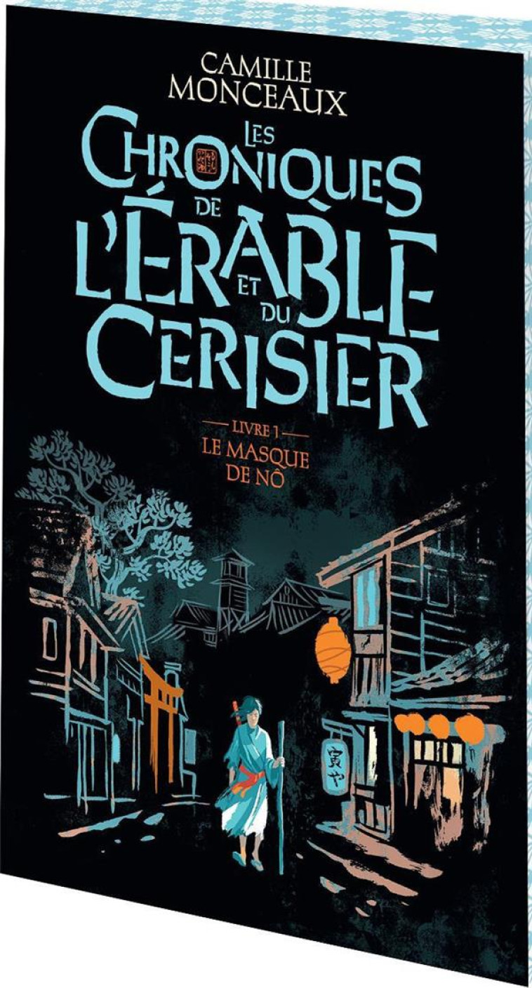 LES CHRONIQUES DE L'ERABLE ET DU CERISIER - VOL01 - LE MASQUE DE NO - MONCEAUX CAMILLE - GALLIMARD