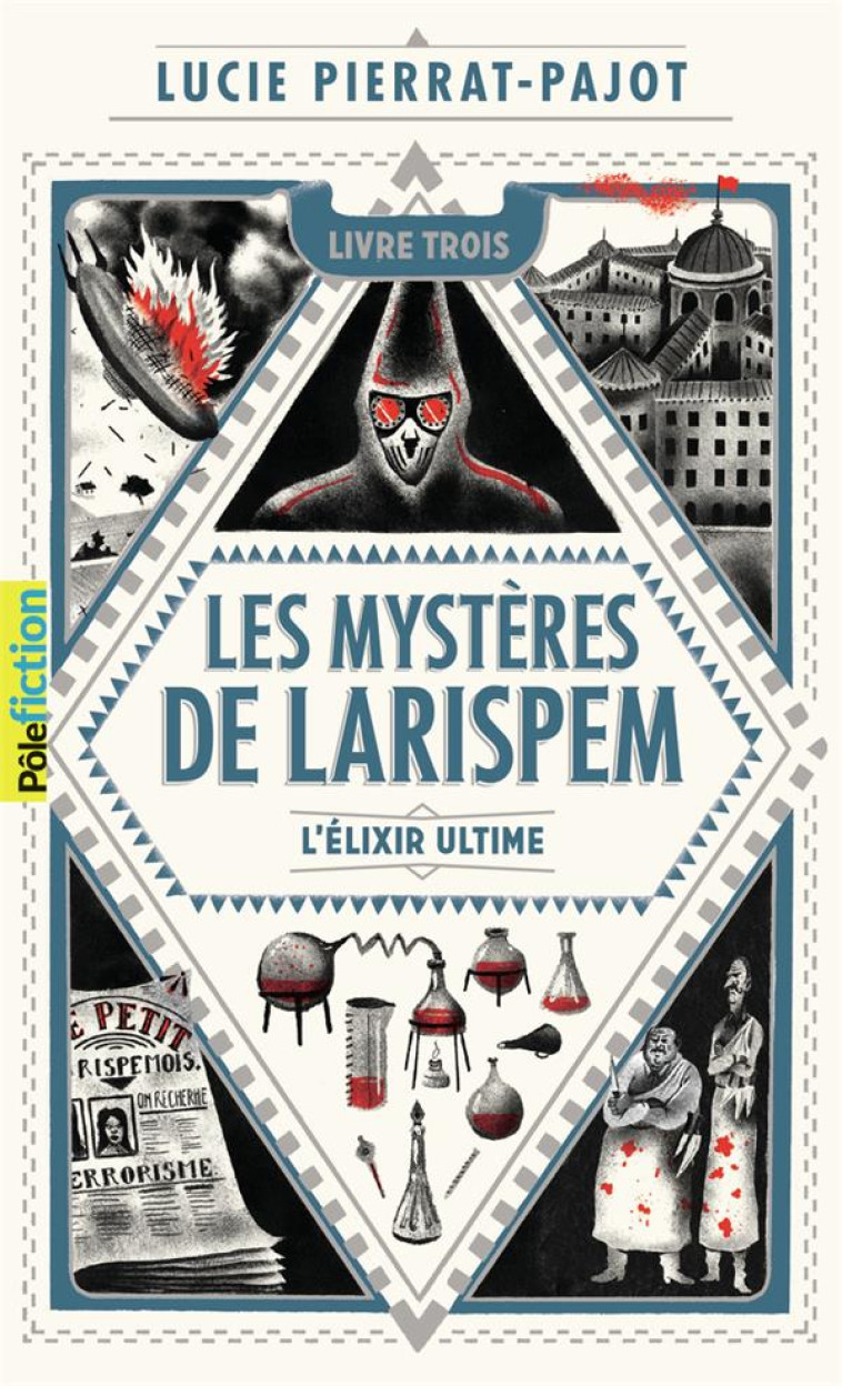 LES MYSTERES DE LARISPEM - III - L'ELIXIR ULTIME - PIERRAT-PAJOT/MARY - GALLIMARD