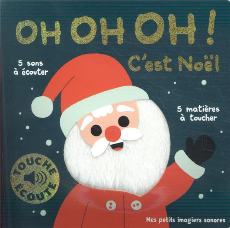 OH OH OH ! C'EST NOEL - 1 SON, 1 IMAGE, 1 MATIERE - BILLET MARION - GALLIMARD