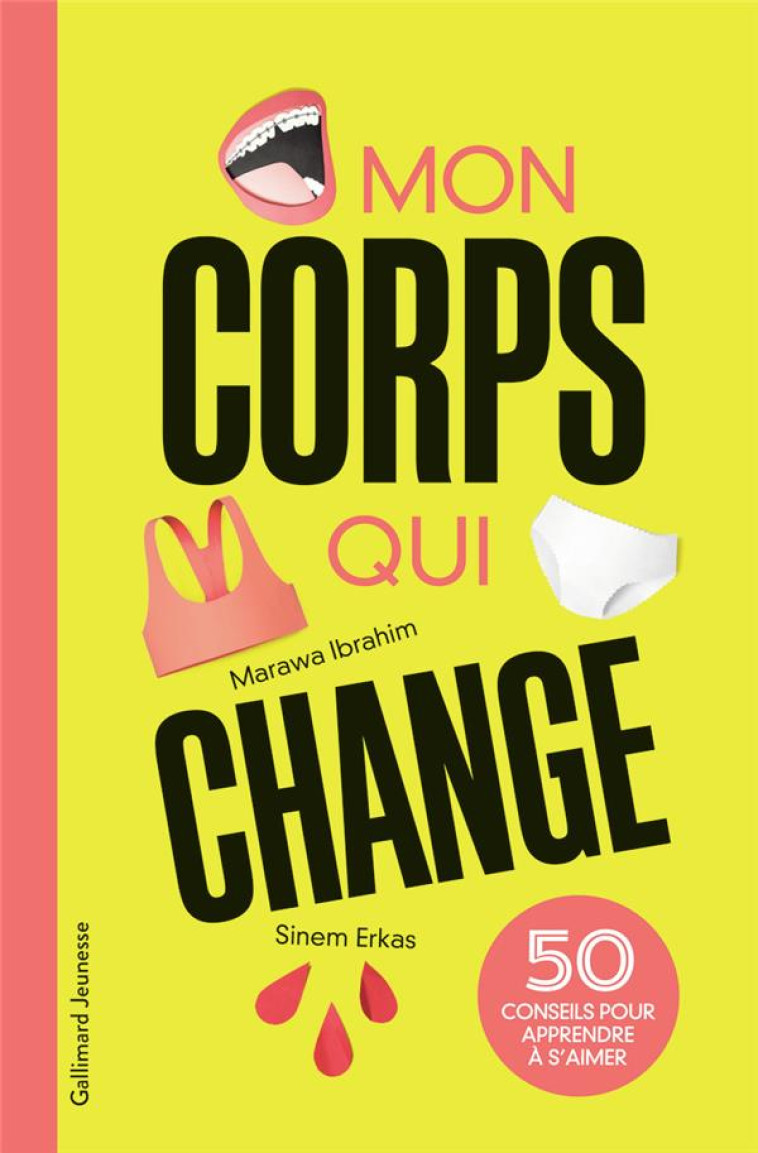 MON CORPS QUI CHANGE - 50 CONSEILS POUR APPRENDRE A S'AIMER - IBRAHIM MARAWA - GALLIMARD