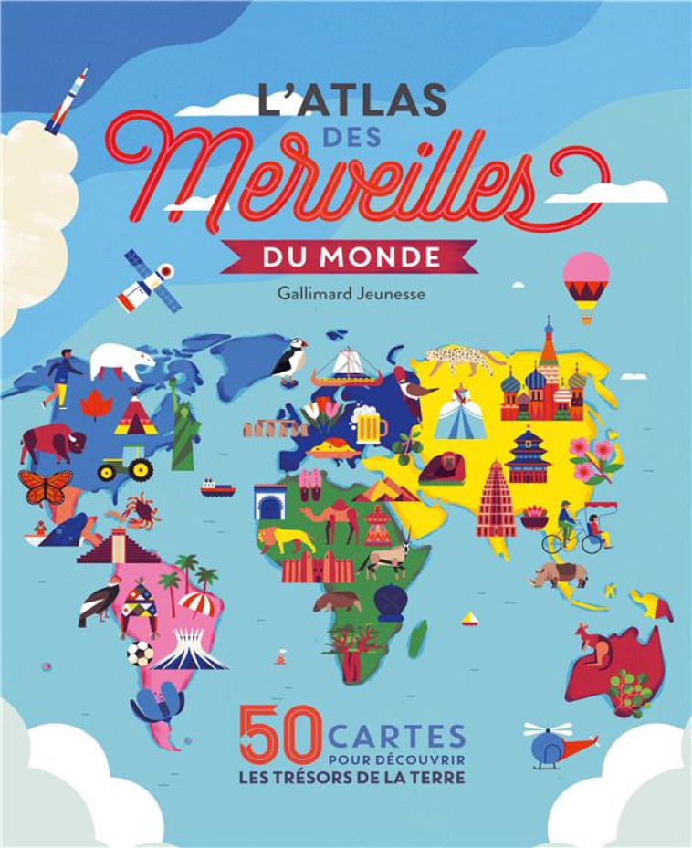 L'ATLAS DES MERVEILLES DU MONDE - 50 CARTES POUR DECOUVRIR LES TRESORS DE LA TERRE - HANDICOTT/RYAN - GALLIMARD