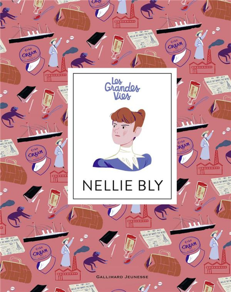 NELLIE BLY - BILLIOUD/BERGER - GALLIMARD