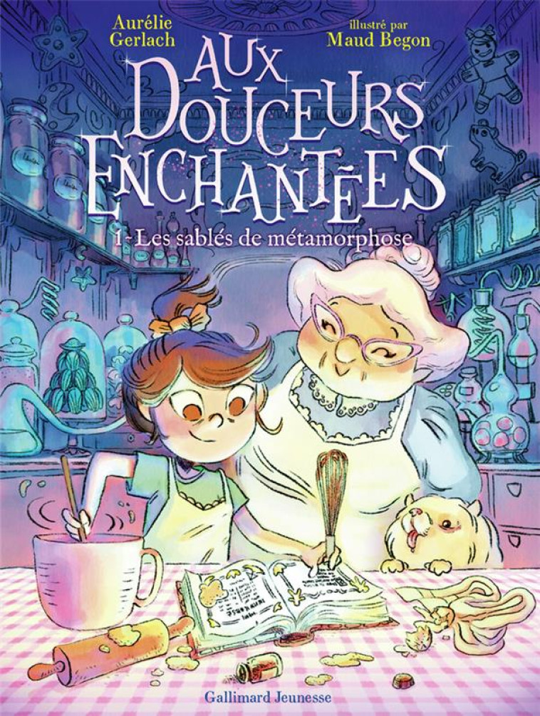 AUX DOUCEURS ENCHANTEES - VOL01 - LES SABLES DE METAMORPHOSE - GERLACH/BEGON - GALLIMARD