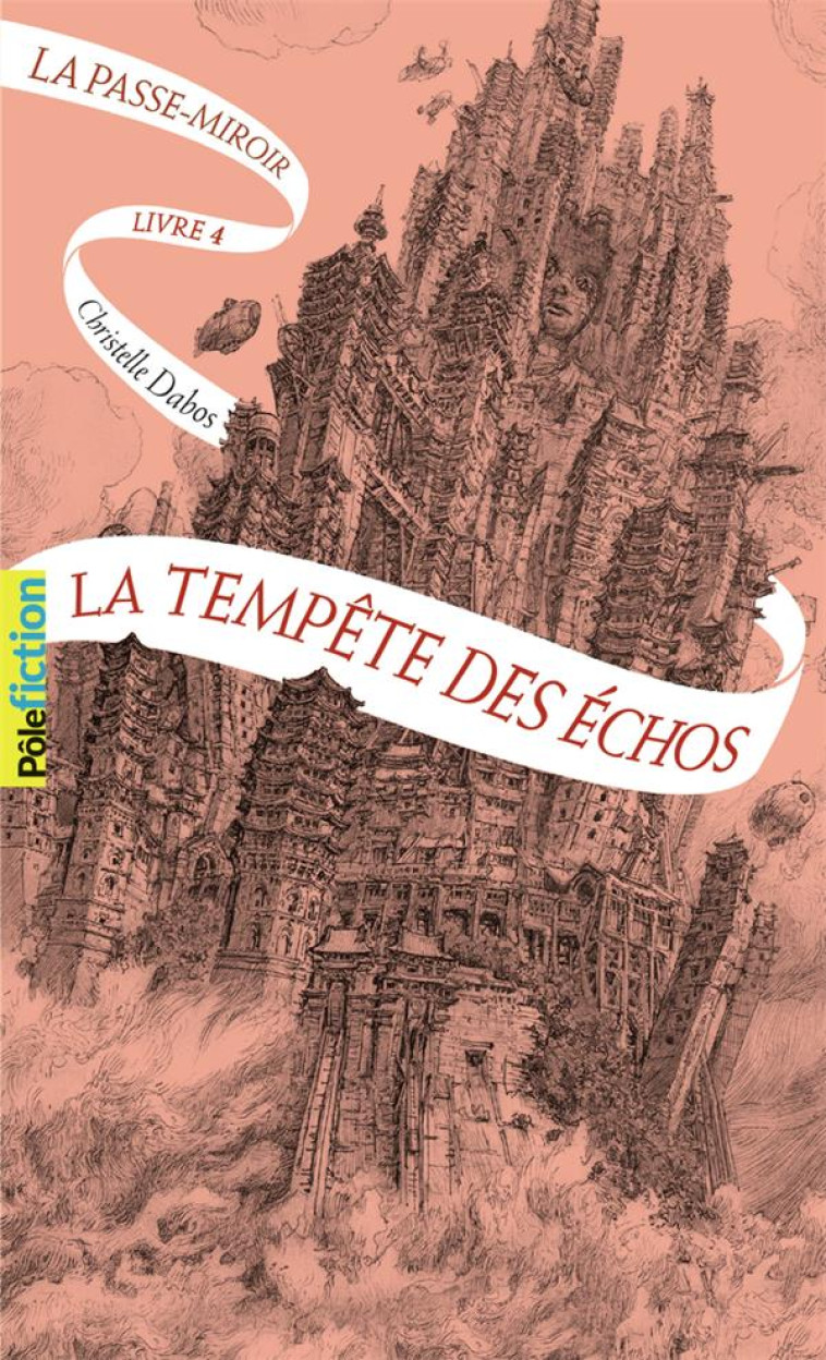 LA PASSE-MIROIR - VOL04 - LA TEMPETE DES ECHOS - DABOS CHRISTELLE - GALLIMARD