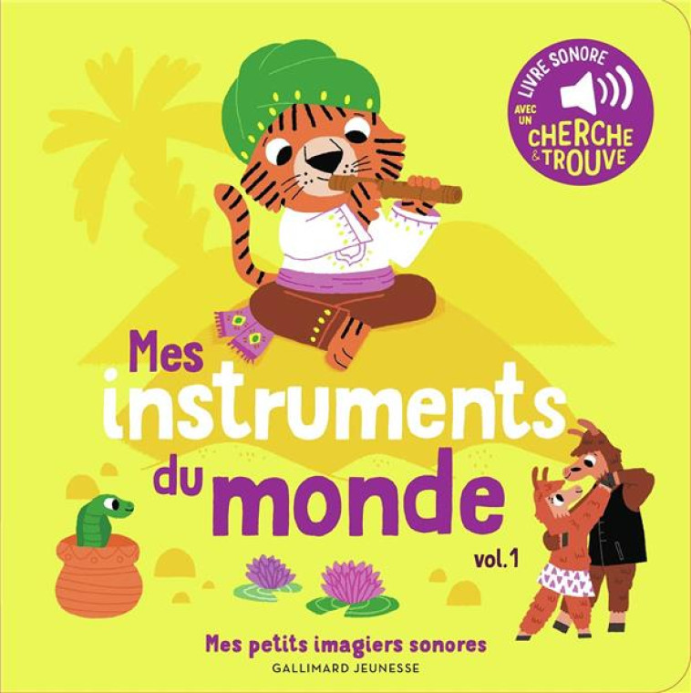 LES INSTRUMENTS DU MONDE - VOL01 - DES SONS A ECOUTER, DES IMAGES A REGARDER - BILLET - GALLIMARD