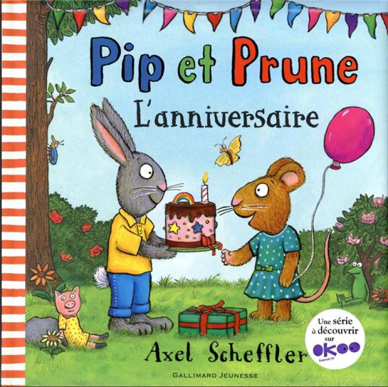 PIP ET PRUNE : L'ANNIVERSAIRE - SCHEFFLER - GALLIMARD