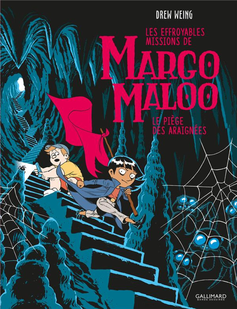 LES EFFROYABLES MISSIONS DE MARGO MALOO - VOL03 - LE PIEGE DES ARAIGNEES - WEING DREW - GALLIMARD