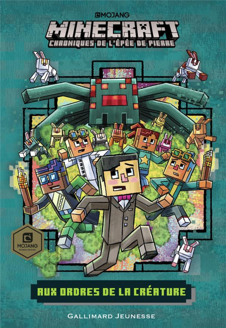 ROMANS MINECRAFT - AUX ORDRES DE LA CREATURE - CHRONIQUES DE L'EPEE DE PIERRE - ELIOPULOS/HILL - GALLIMARD