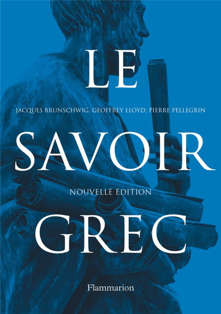 LE SAVOIR GREC - BRUNSCHWIG/PELLEGRIN - FLAMMARION