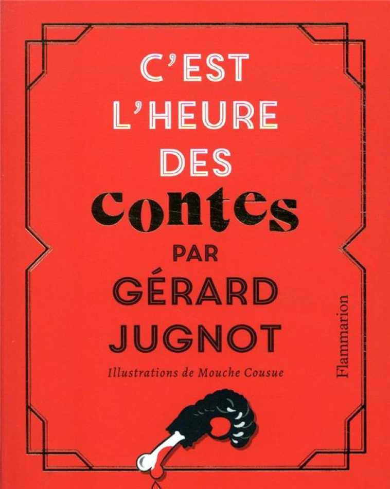 C'EST L'HEURE DES CONTES - JUGNOT/MOUCHE COUSUE - FLAMMARION