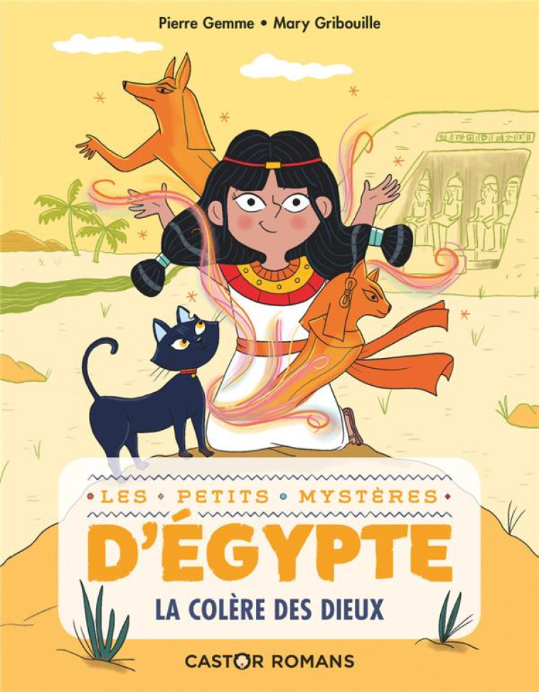 LES PETITS MYSTERES D'EGYPTE - T01 - LA COLERE DES DIEUX - GEMME/GRIBOUILLE - FLAMMARION