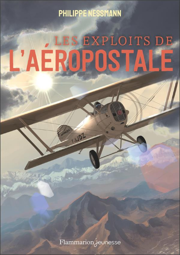 LES EXPLOITS DE L'AEROPOSTALE - NESSMANN PHILIPPE - FLAMMARION