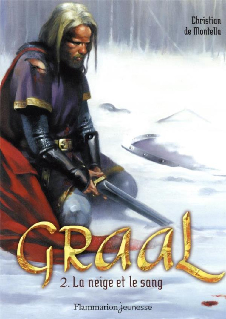 GRAAL - VOL02 - LA NEIGE ET LE SANG - MONTELLA C D. - FLAMMARION