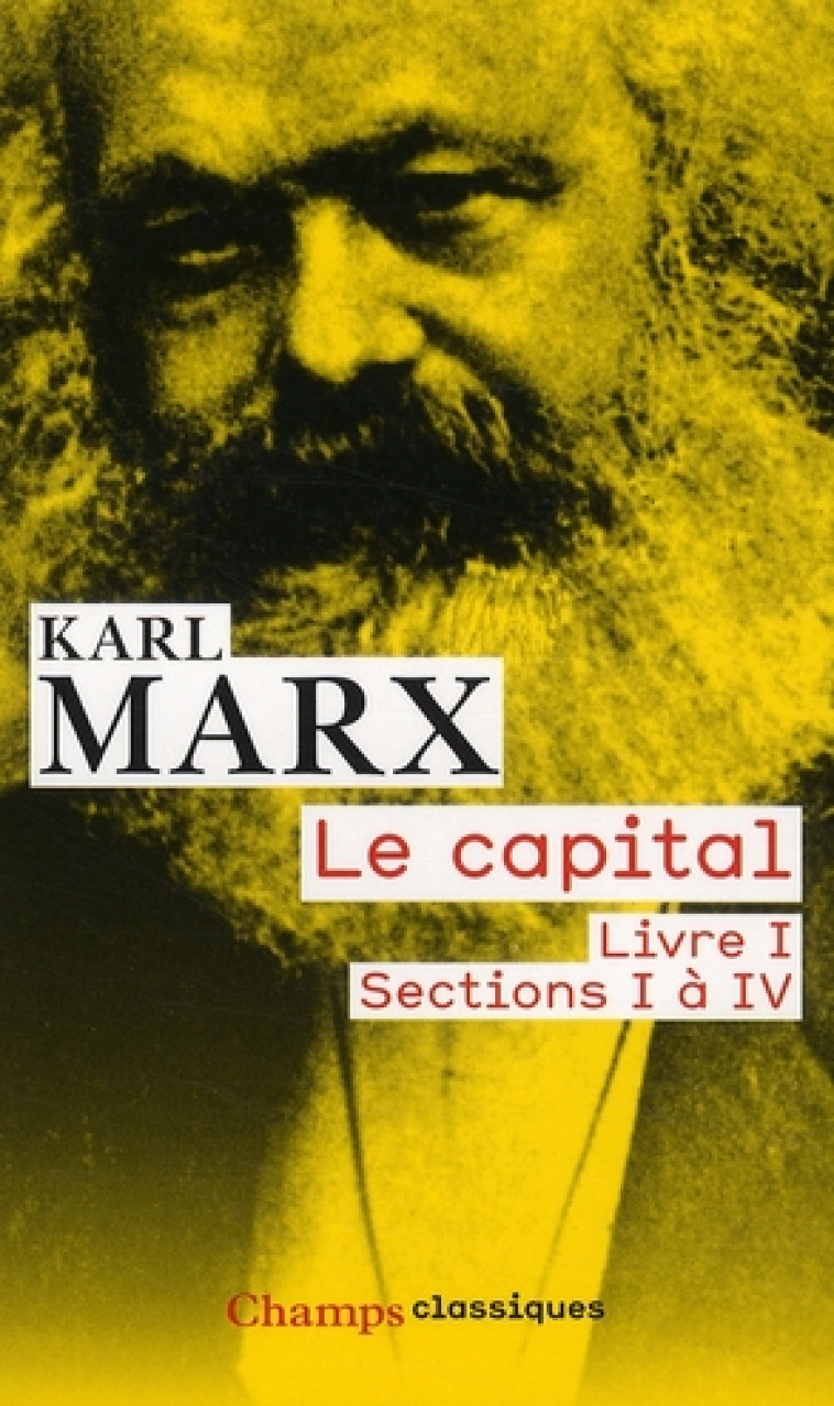 LE CAPITAL - LIVRE I, SECTIONS I A IV - MARX/ALTHUSSER - FLAMMARION