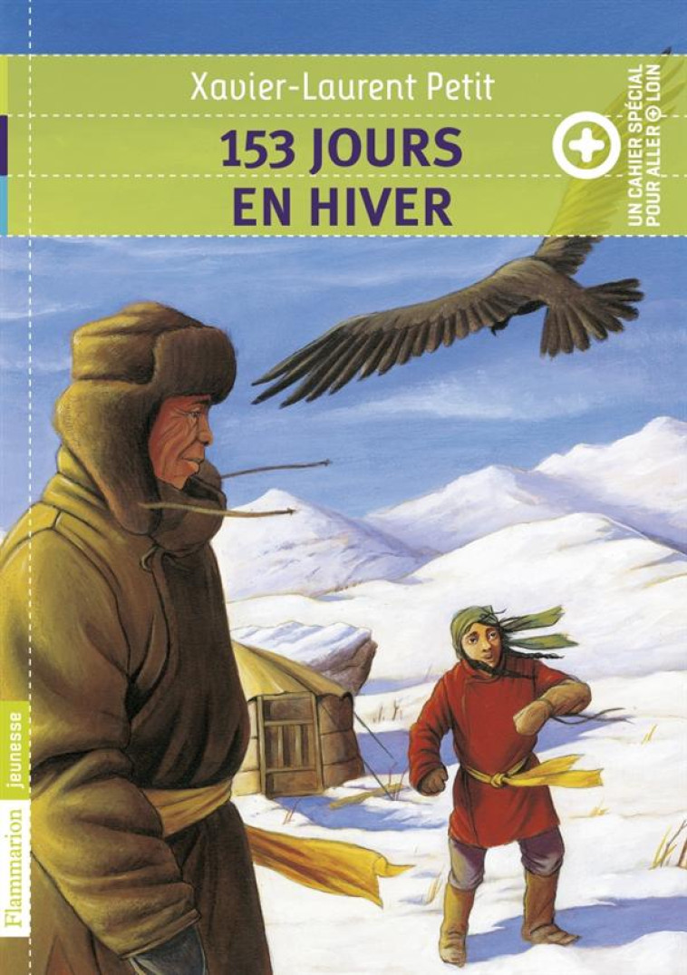 153 JOURS EN HIVER - + UN CAHIER SPECIAL POUR ALLER PLUS LOIN - PETIT XAVIER-LAURENT - Flammarion