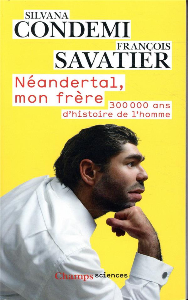 NEANDERTAL, MON FRERE - 300 000 ANS D'HISTOIRE DE L'HOMME - CONDEMI/SAVATIER - FLAMMARION