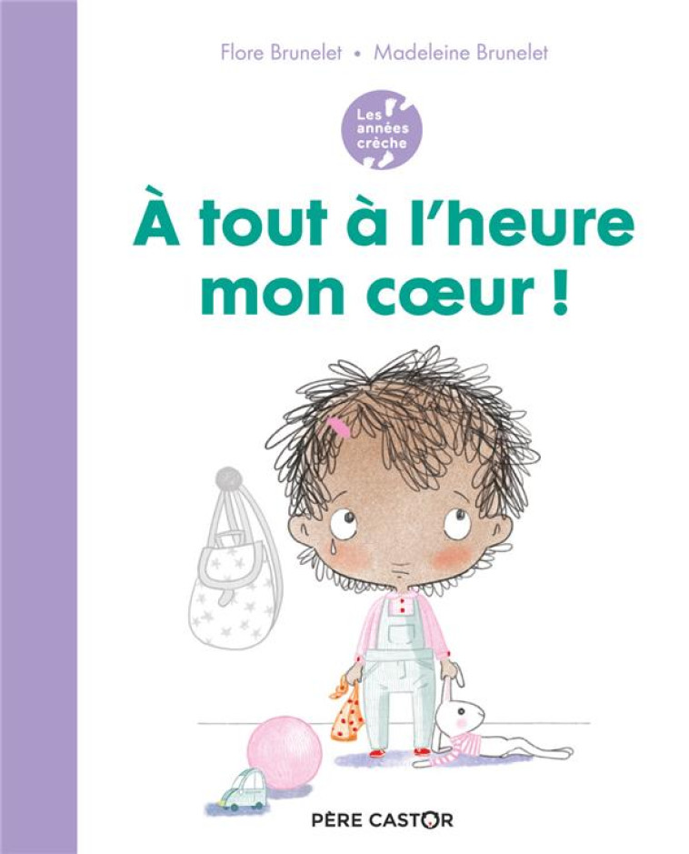 A TOUT A L'HEURE MON COEUR ! - BRUNELET - FLAMMARION