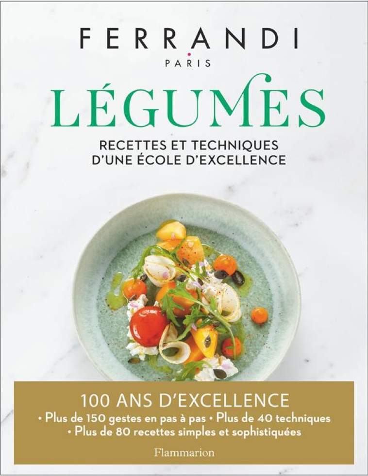 LEGUMES - RECETTES ET TECHNIQUES D'UNE ECOLE D'EXCELLENCE - COLLECTIF - FLAMMARION