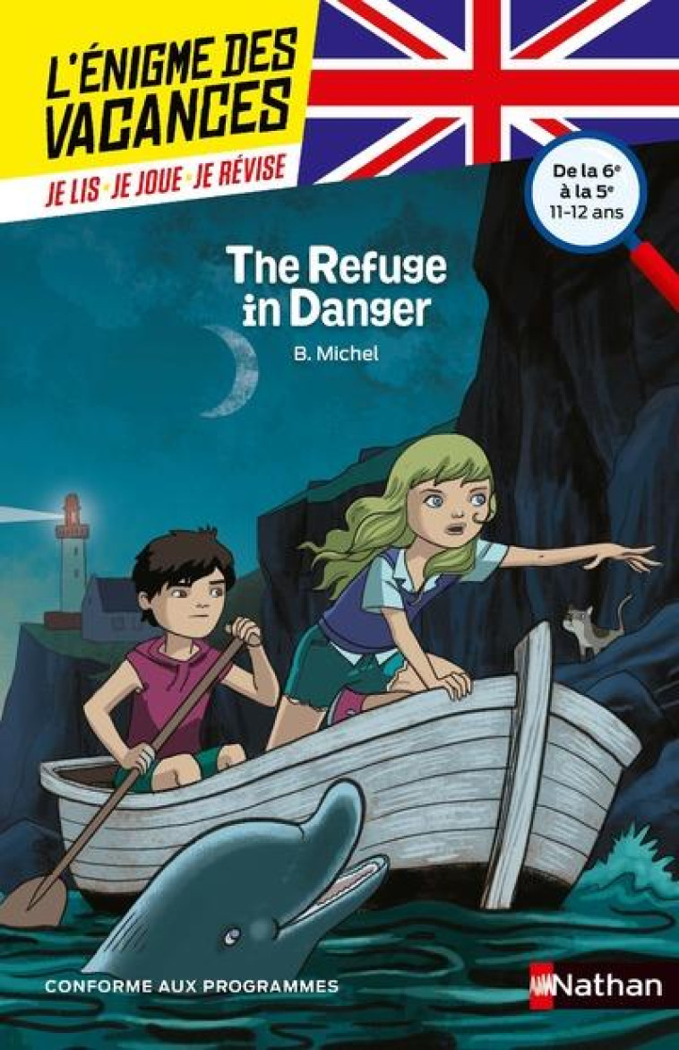 L'ENIGME DES VACANCES DE LA 6EME A LA 5EME THE REFUGE IN DANGER - VOL47 - MICHEL/FOYARD - Nathan