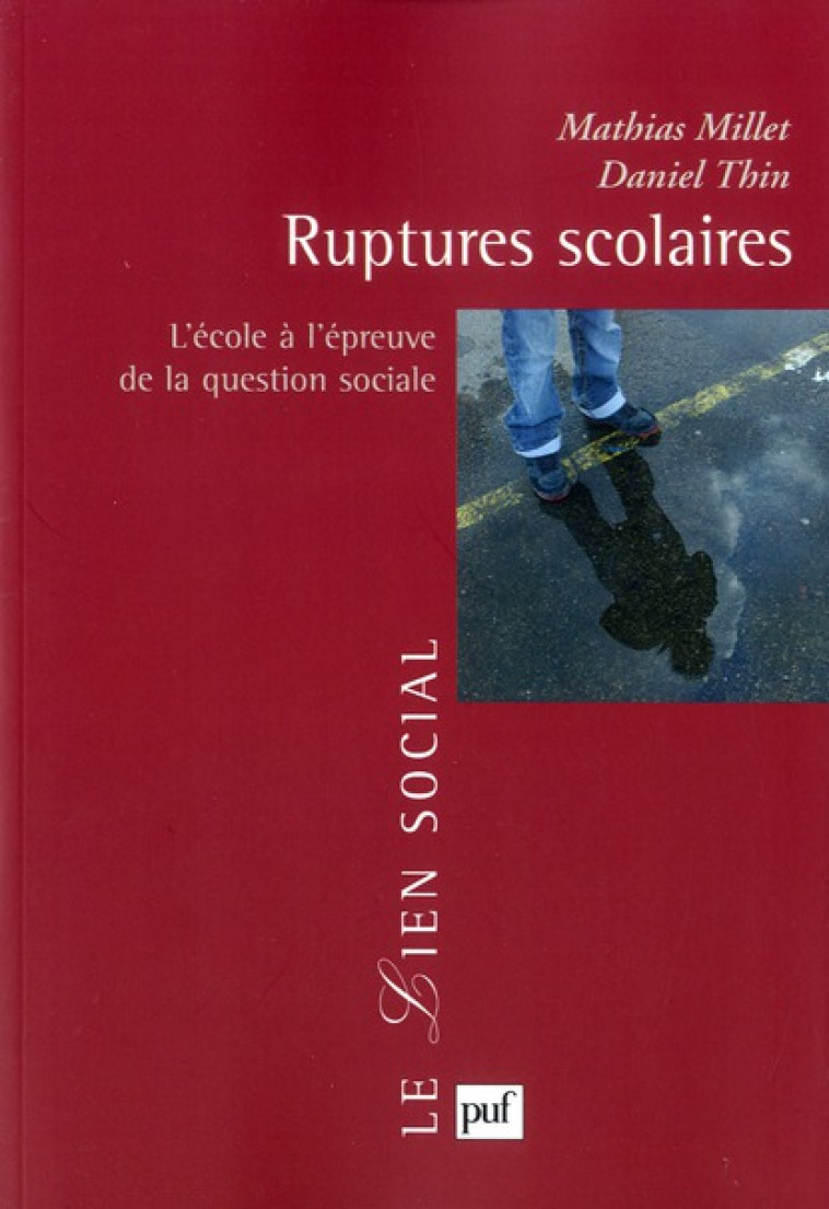 RUPTURES SCOLAIRES - L'ECOLE A L'EPREUVE DE LA QUESTION SOCIALE - MILLET/THIN - PUF