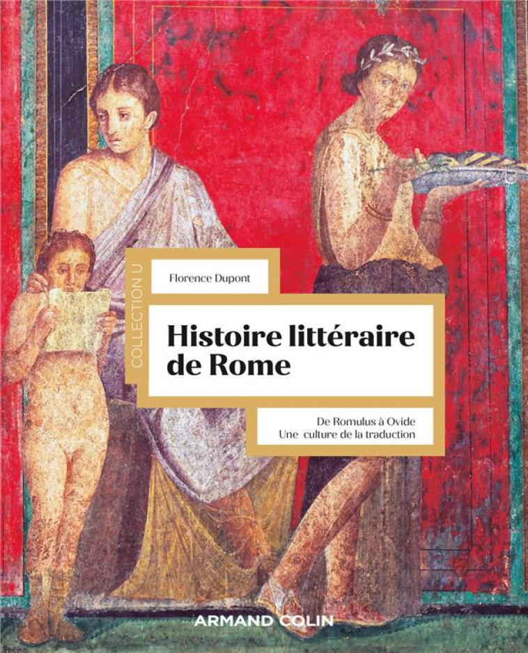 HISTOIRE LITTERAIRE DE ROME - DE ROMULUS A OVIDE. UNE CULTURE DE LA TRADUCTION - DUPONT FLORENCE - NATHAN