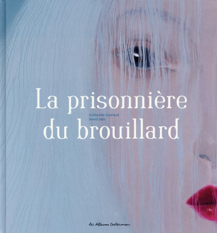 LA PRISONNIERE DU BROUILLARD - GUERAUD/SALA - Casterman