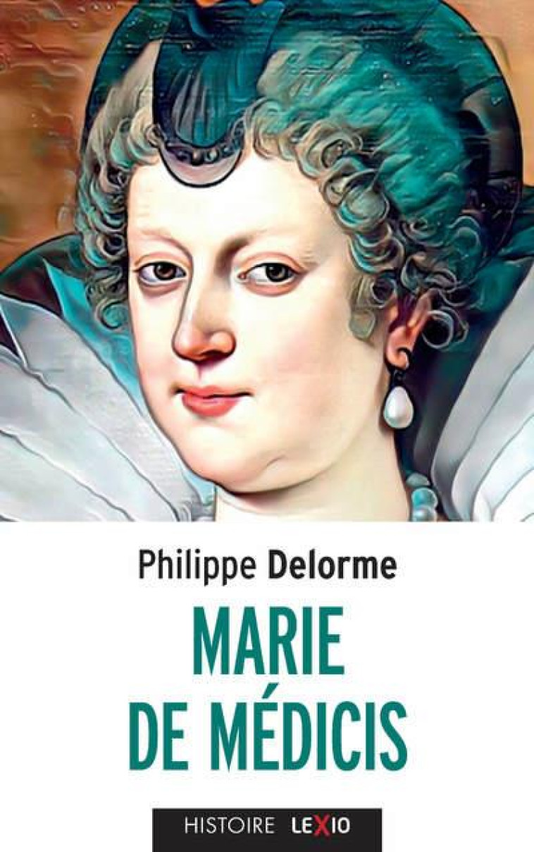 MARIE DE MEDICIS - DELORME PHILIPPE - CERF