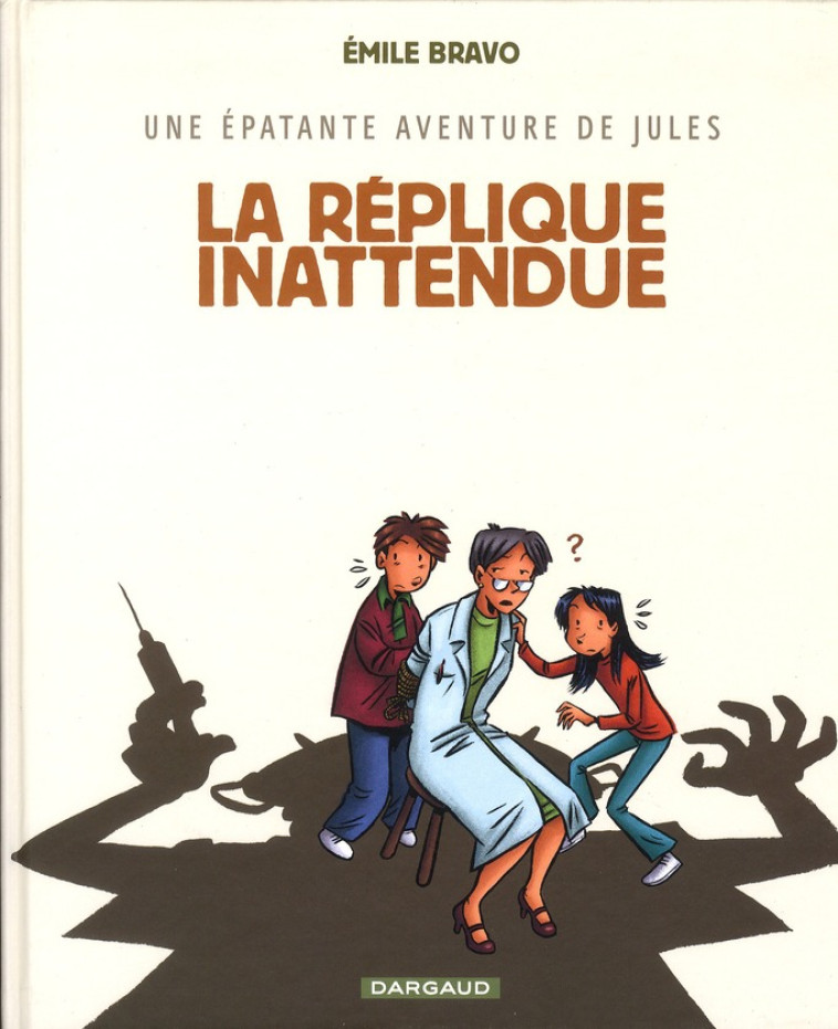 UNE EPATANTE AVENTURE DE JULES - TOME 2 - LA REPLIQUE INATTENDUE - BRAVO - DARGAUD