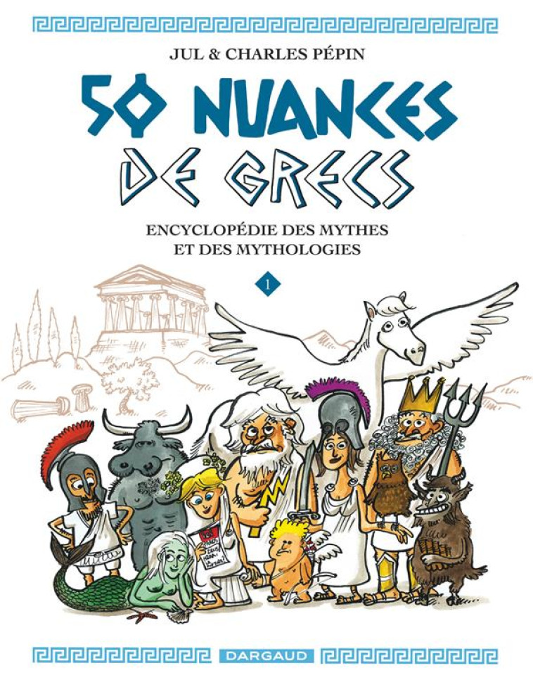 50 NUANCES DE GRECS - TOME 1 - JUL/PEPIN CHARLES - DARGAUD