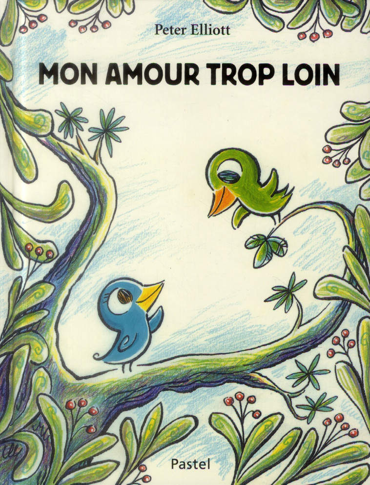 MON AMOUR TROP LOIN - ELLIOTT PETER - Ecole des loisirs