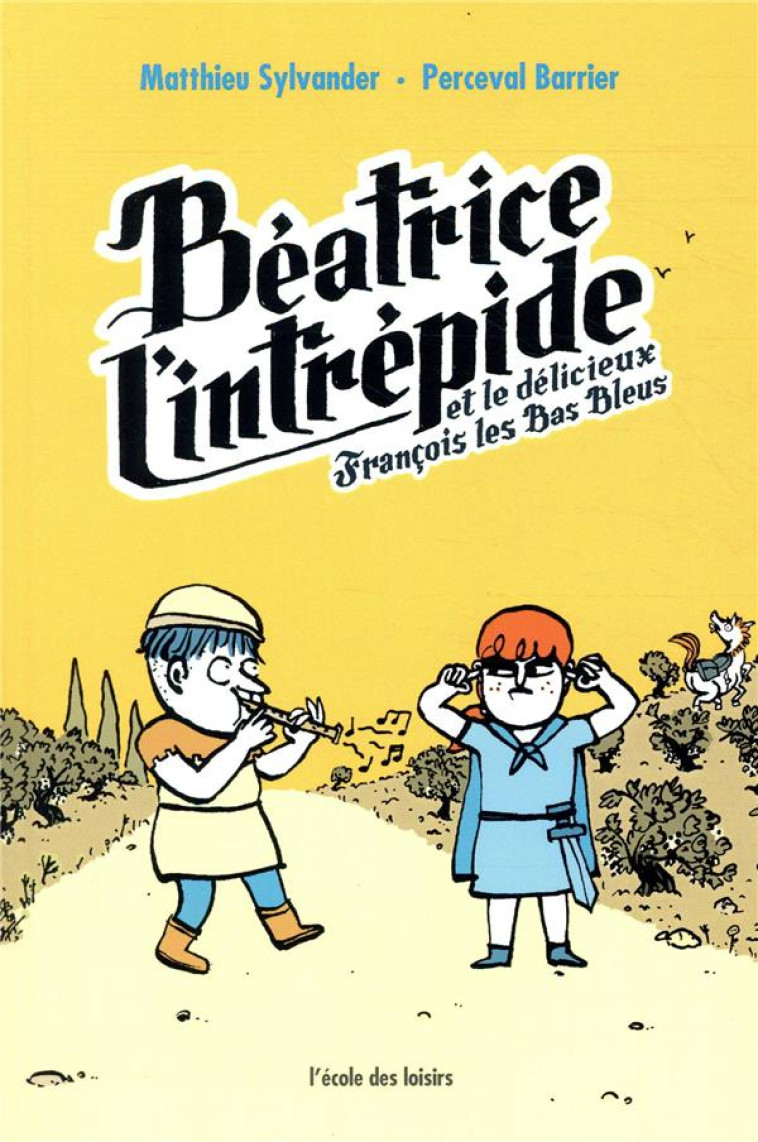 BEATRICE L'INTREPIDE T2 - ET LE DELICIEUX FRANCOIS LES BAS BLEUS - SYLVANDER/BARRIER - EDL