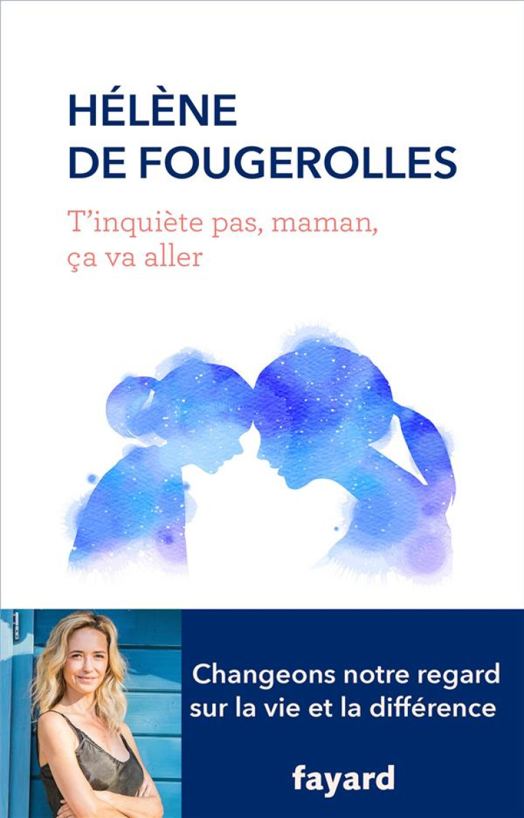 T'INQUIETE PAS , MAMAN, CA VA ALLER - FOUGEROLLES HELENE - FAYARD