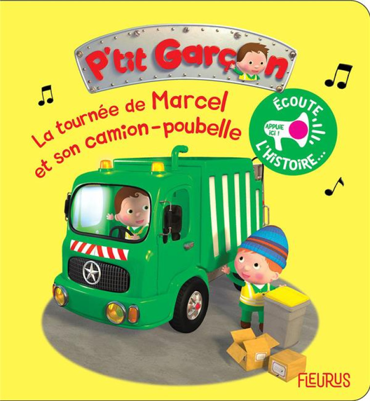 LA TOURNEE DE MARCEL ET SON CAMION POUBELLE - BOUDINEAU/BELINEAU - FLEURUS