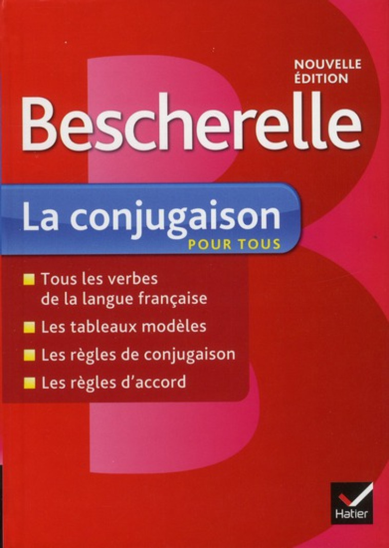 BESCHERELLE LA CONJUGAISON POUR TOUS - POUR CONJUGUER LES VERBES FRANCAIS SANS FAUTE - XXX - HATIER JEUNESSE