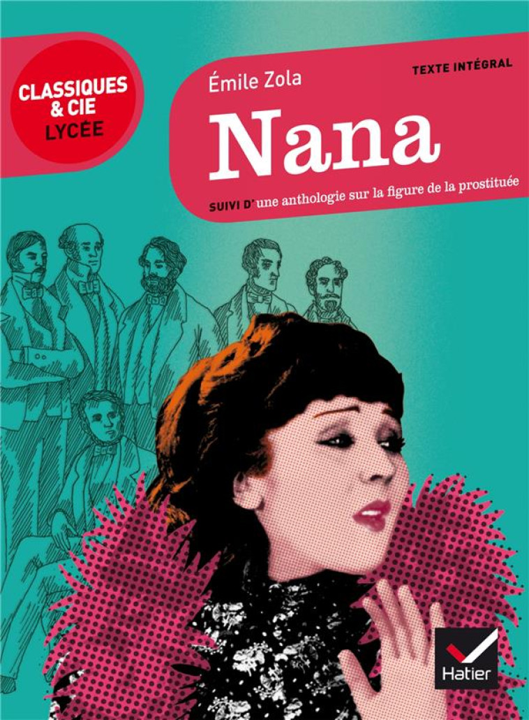 NANA - SUIVI D'UN PARCOURS SUR LA FIGURE DE LA PROSTITUEE - ZOLA EMILE - Hatier