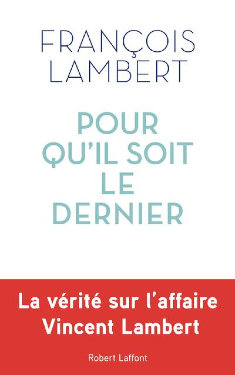 POUR QU'IL SOIT LE DERNIER - LAMBERT FRANCOIS - ROBERT LAFFONT