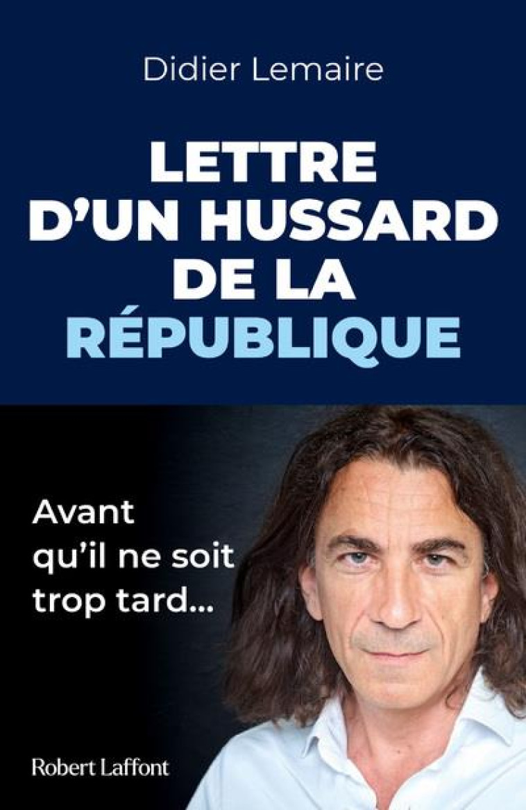 LETTRE D'UN HUSSARD DE LA REPUBLIQUE - LEMAIRE DIDIER - ROBERT LAFFONT