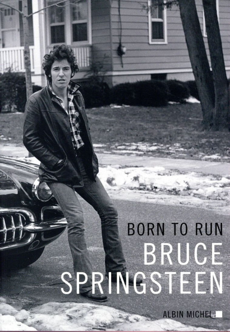 BORN TO RUN - SPRINGSTEEN BRUCE - Albin Michel