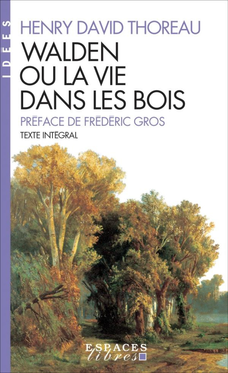 WALDEN OU LA VIE DANS LES BOIS (ESPACES LIBRES - IDEES) - THOREAU/GROS - ALBIN MICHEL