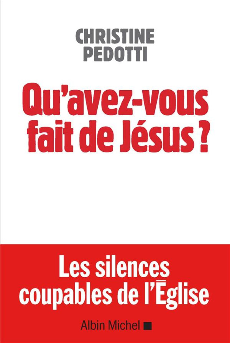 QU'AVEZ-VOUS FAIT DE JESUS ? - PEDOTTI CHRISTINE - ALBIN MICHEL