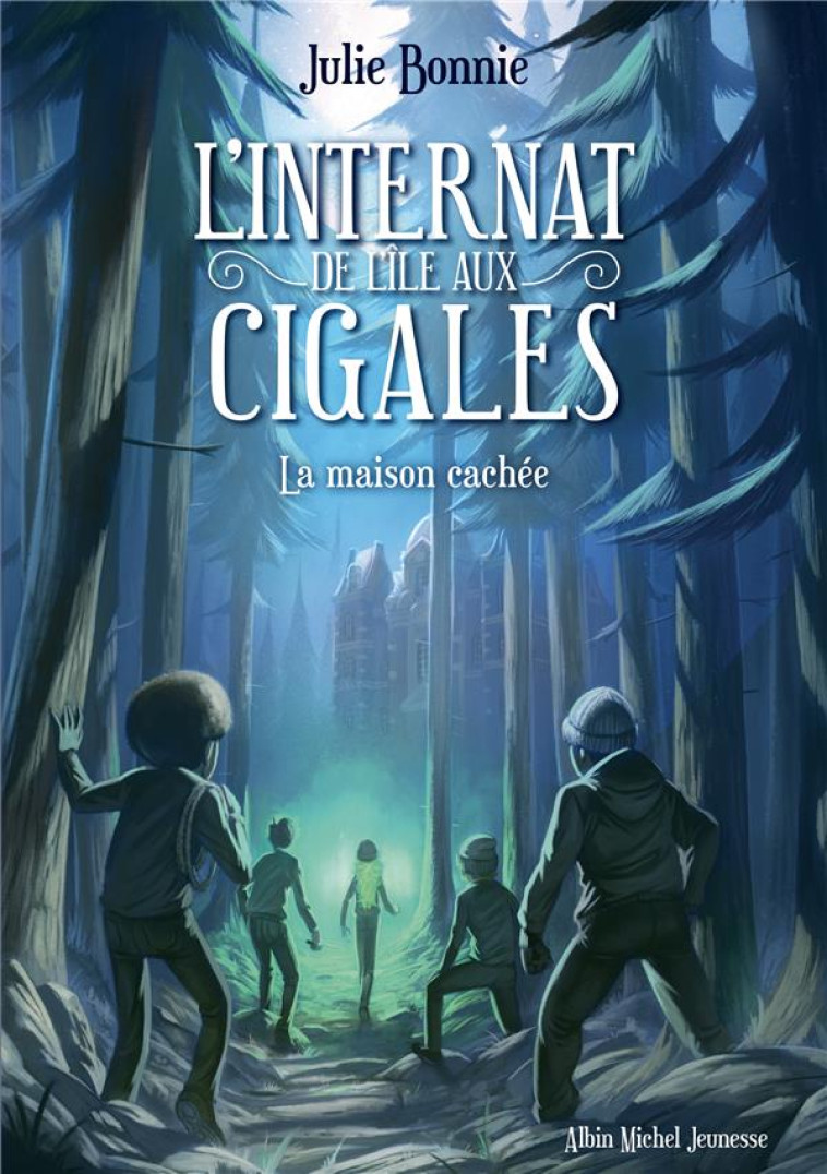 L'INTERNAT DE L'ILE AUX CIGALES - TOME 2 - LA MAISON CACHEE - BONNIE JULIE - NC